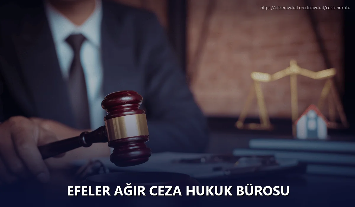 Efeler Ağır Ceza Hukuk Bürosu
