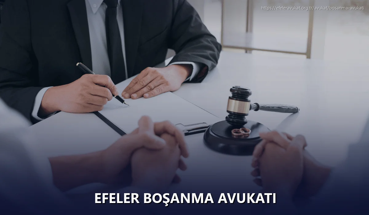 Efeler Boşanma Avukatı