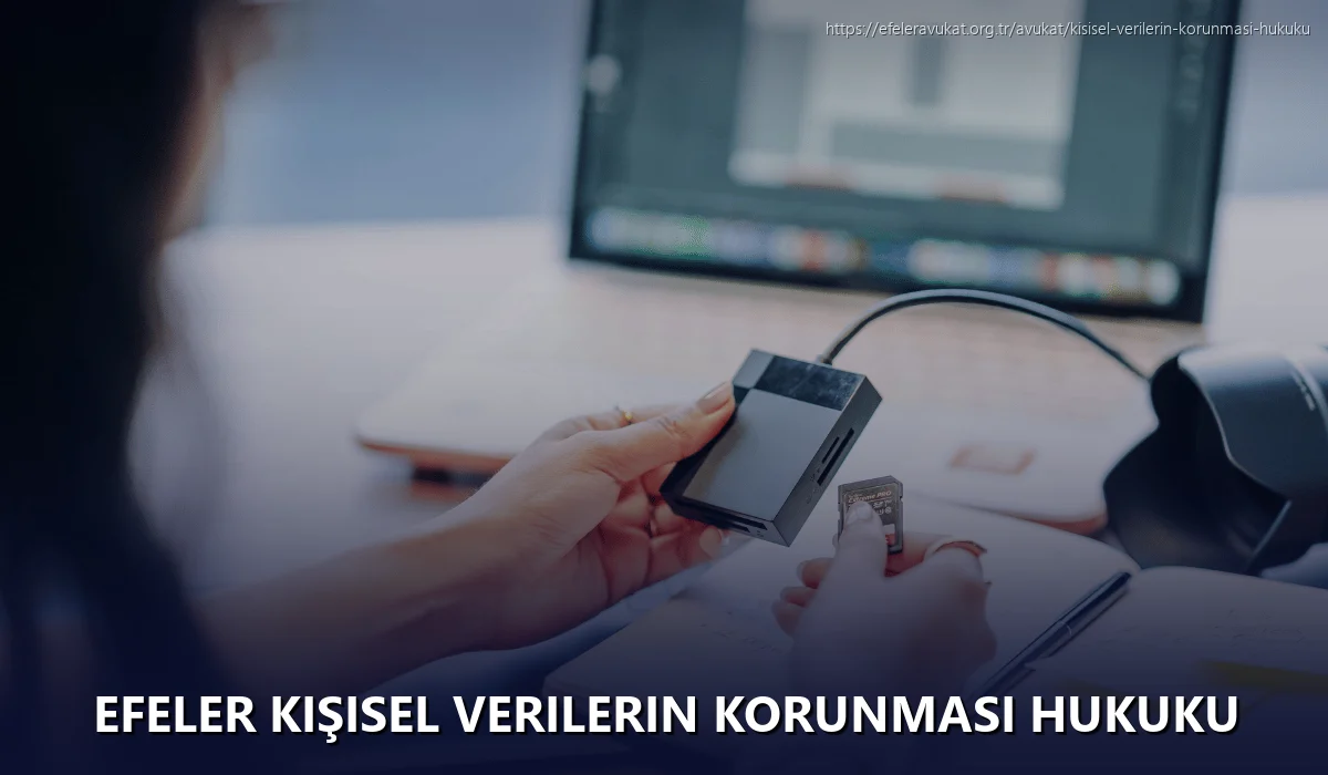 Efeler Kişisel Verilerin Korunması Hukuku