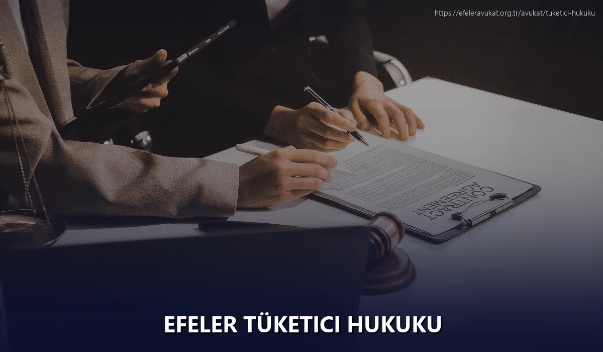 Efeler Tüketici Hukuku
